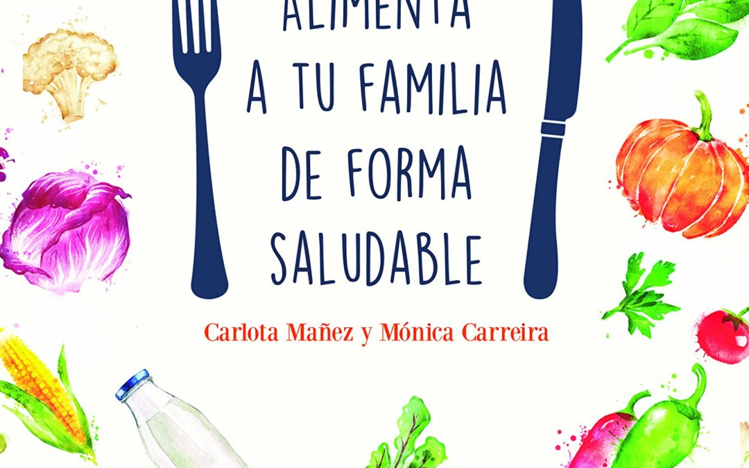 Alimenta a tu familia de forma saludable